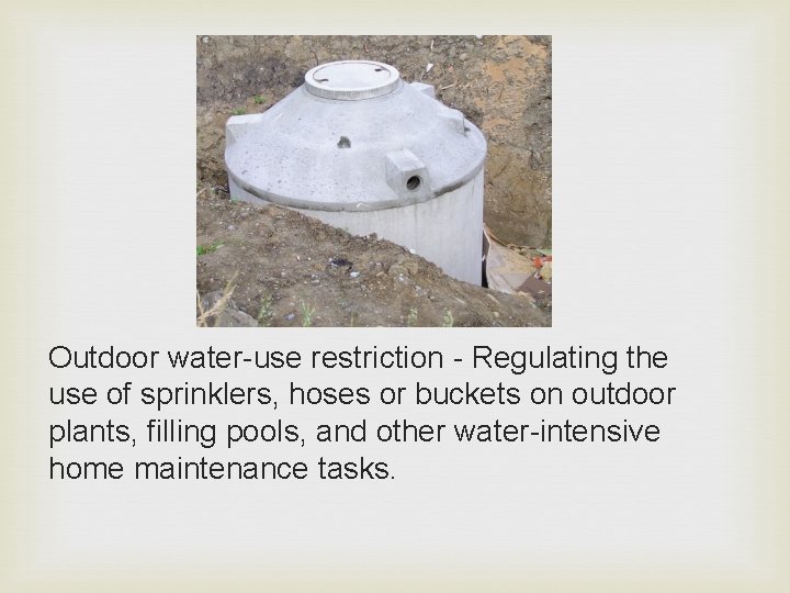 Outdoor water-use restriction - Regulating the use of sprinklers, hoses or buckets on outdoor