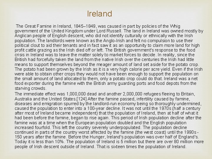 Ireland The Great Famine in Ireland, 1845– 1849, was caused in part by policies