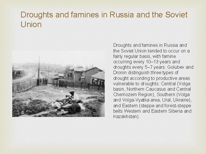 Droughts and famines in Russia and the Soviet Union tended to occur on a