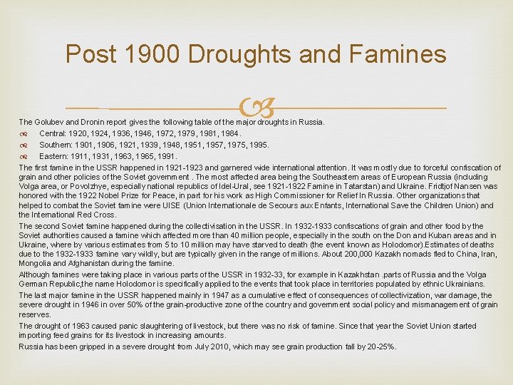 Post 1900 Droughts and Famines The Golubev and Dronin report gives the following table