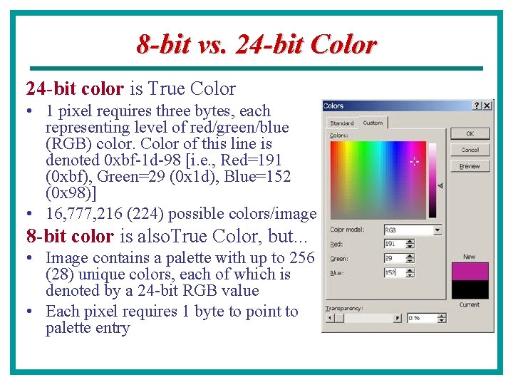 8 -bit vs. 24 -bit Color 24 -bit color is True Color • 1