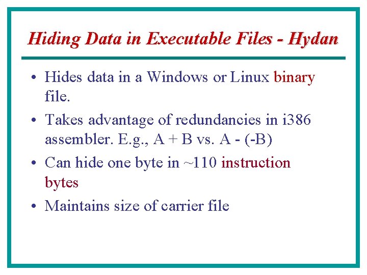 Hiding Data in Executable Files - Hydan • Hides data in a Windows or
