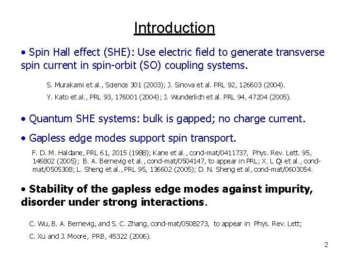 Introduction • Spin Hall effect (SHE): Use electric field to generate transverse spin current Introduction • Spin Hall effect (SHE): Use electric field to generate transverse spin current