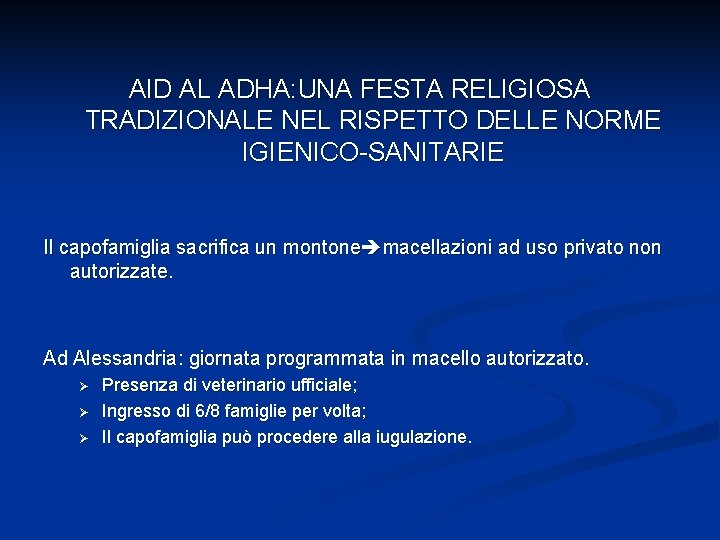 AID AL ADHA: UNA FESTA RELIGIOSA TRADIZIONALE NEL RISPETTO DELLE NORME IGIENICO-SANITARIE Il capofamiglia