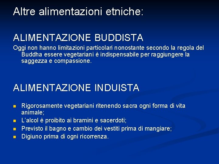 Altre alimentazioni etniche: ALIMENTAZIONE BUDDISTA Oggi non hanno limitazioni particolari nonostante secondo la regola