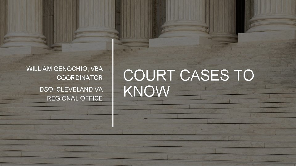WILLIAM GENOCHIO, VBA COORDINATOR DSO, CLEVELAND VA REGIONAL OFFICE COURT CASES TO KNOW 