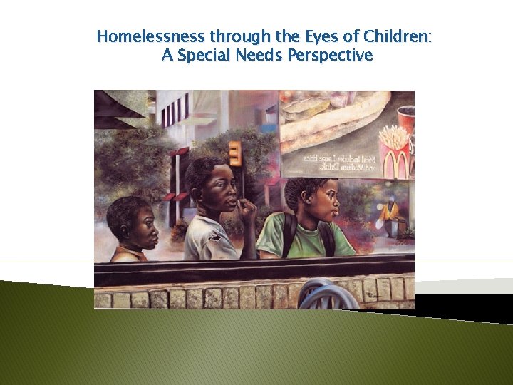 Homelessness through the Eyes of Children: A Special Needs Perspective 