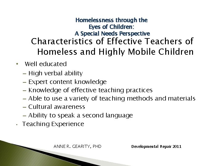 Homelessness through the Eyes of Children: A Special Needs Perspective Characteristics of Effective Teachers