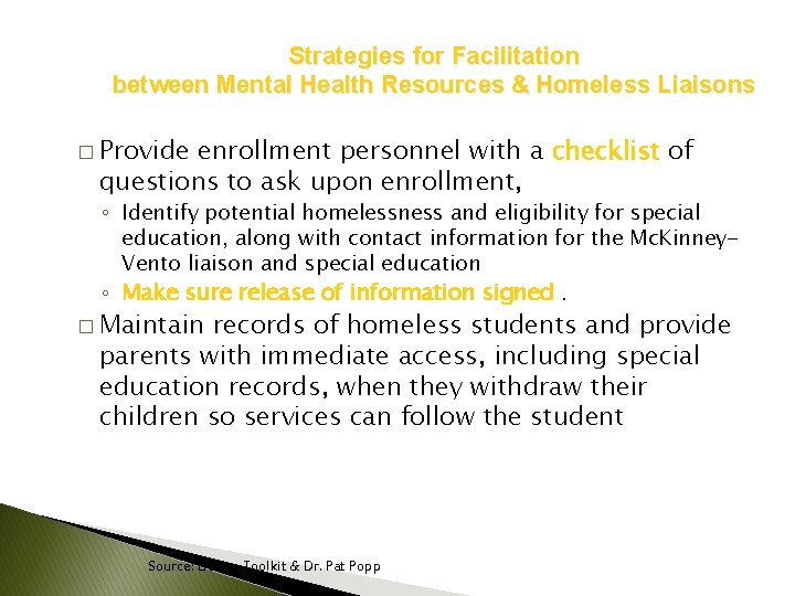 Strategies for Facilitation between Mental Health Resources & Homeless Liaisons � Provide enrollment personnel