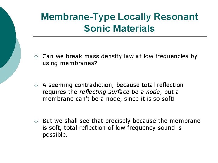 Membrane-Type Locally Resonant Sonic Materials ¡ Can we break mass density law at low