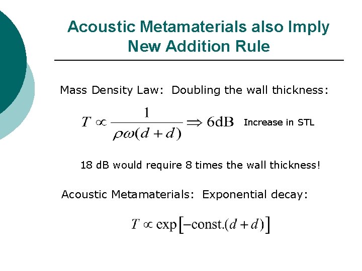 Acoustic Metamaterials also Imply New Addition Rule Mass Density Law: Doubling the wall thickness: