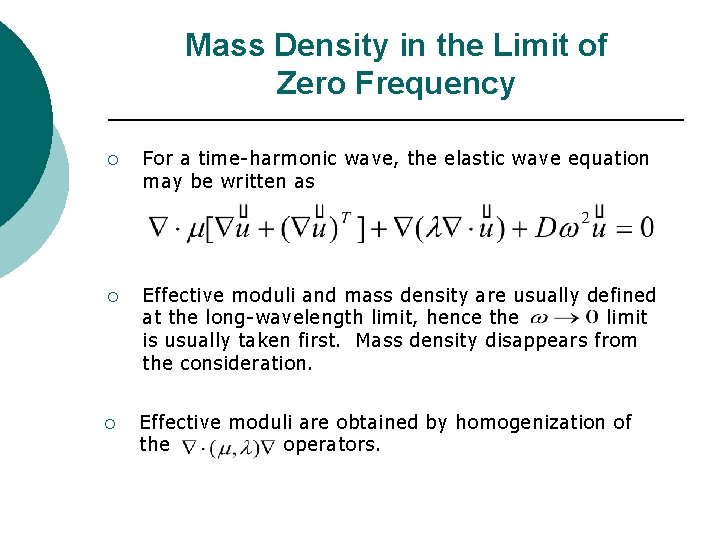 Mass Density in the Limit of Zero Frequency ¡ For a time-harmonic wave, the