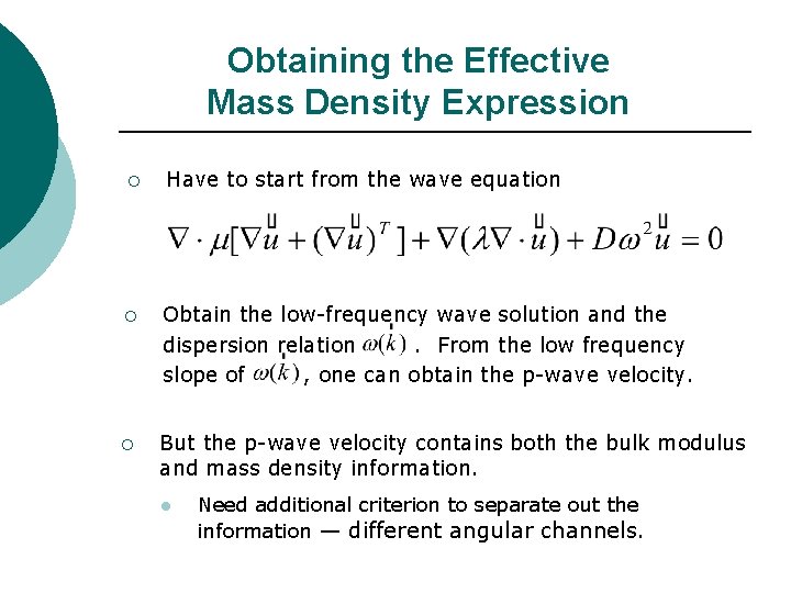 Obtaining the Effective Mass Density Expression ¡ Have to start from the wave equation