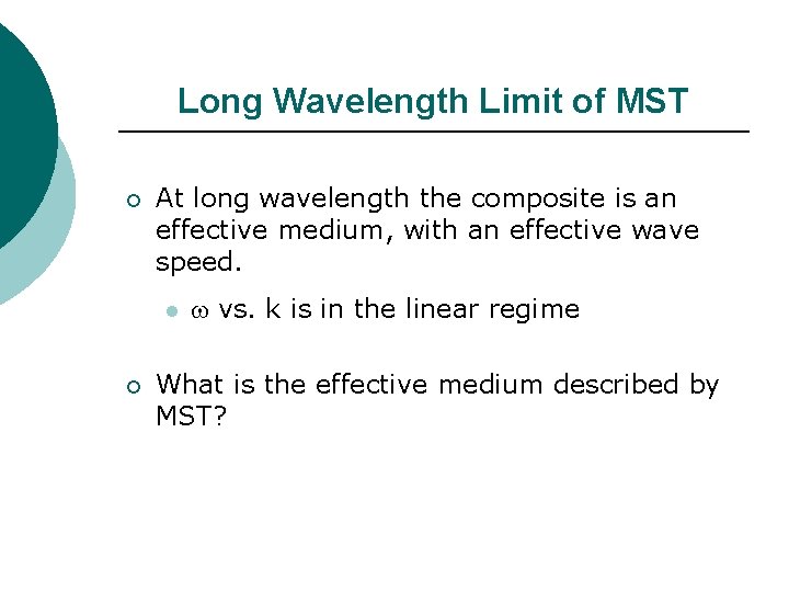 Long Wavelength Limit of MST ¡ At long wavelength the composite is an effective