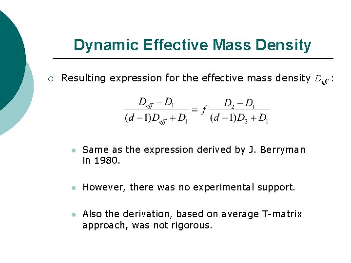 Dynamic Effective Mass Density ¡ Resulting expression for the effective mass density Deff :