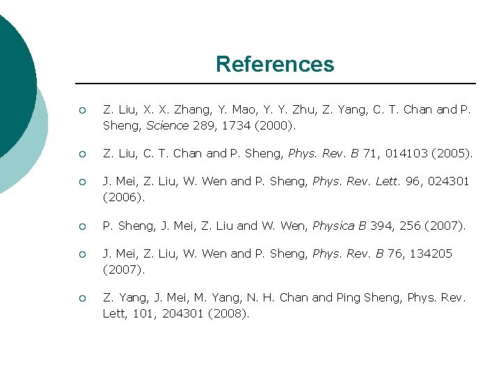 References ¡ Z. Liu, X. X. Zhang, Y. Mao, Y. Y. Zhu, Z. Yang,