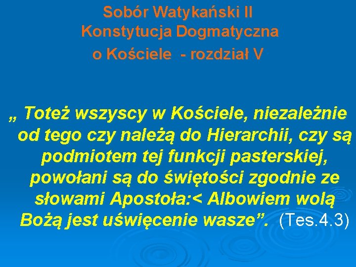 Sobór Watykański II Konstytucja Dogmatyczna o Kościele - rozdział V „ Toteż wszyscy w