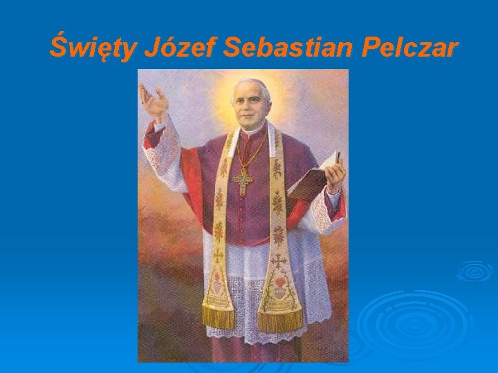 Święty Józef Sebastian Pelczar 