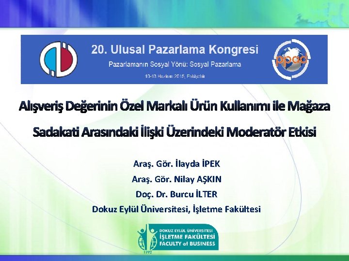 Alışveriş Değerinin Özel Markalı Ürün Kullanımı ile Mağaza Sadakati Arasındaki İlişki Üzerindeki Moderatör Etkisi