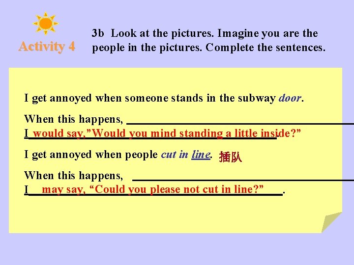 Activity 4 3 b Look at the pictures. Imagine you are the people in