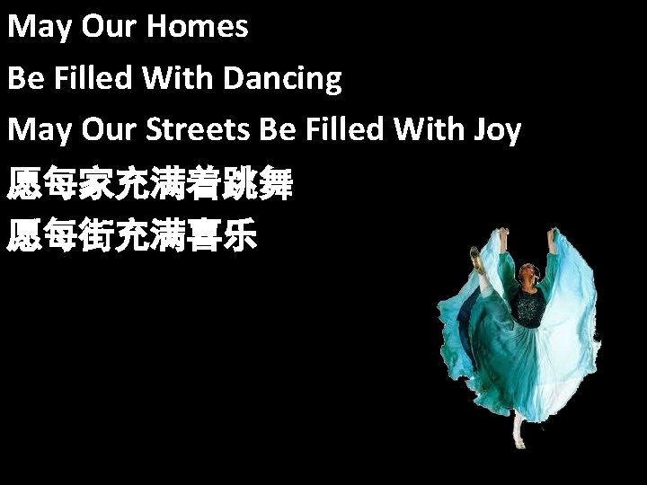 May Our Homes Be Filled With Dancing May Our Streets Be Filled With Joy