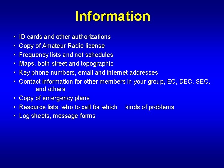 Information • ID cards and other authorizations • Copy of Amateur Radio license •