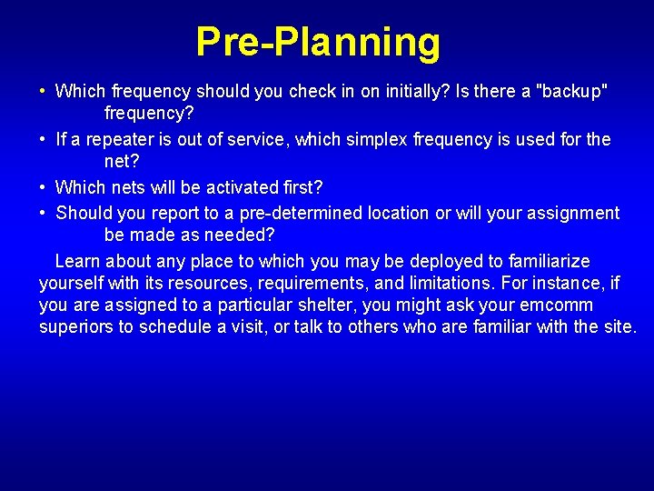 Pre-Planning • Which frequency should you check in on initially? Is there a "backup"