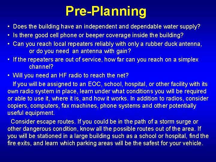 Pre-Planning • Does the building have an independent and dependable water supply? • Is