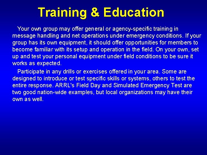 Training & Education Your own group may offer general or agency-specific training in message