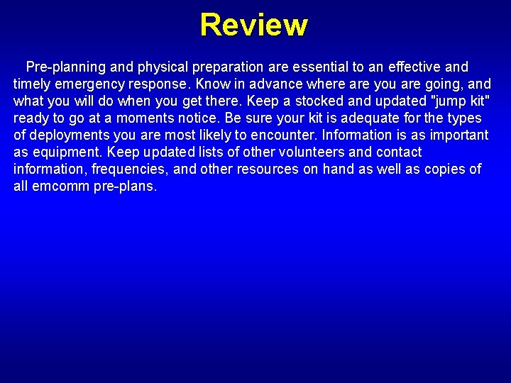 Review Pre-planning and physical preparation are essential to an effective and timely emergency response.