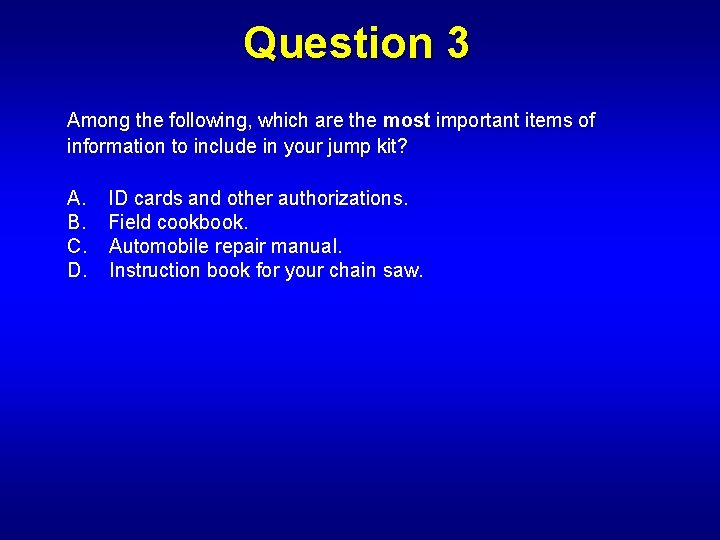 Question 3 Among the following, which are the most important items of information to