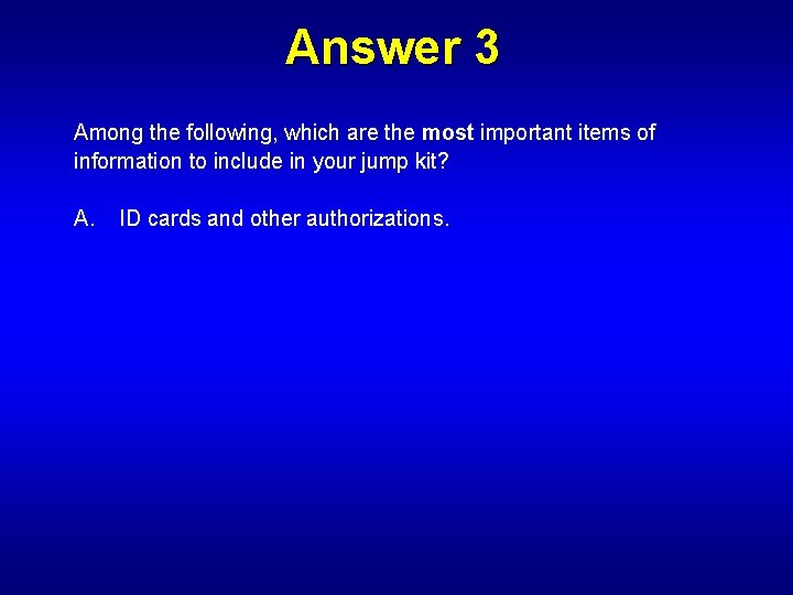 Answer 3 Among the following, which are the most important items of information to