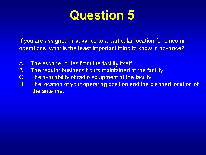 Question 5 If you are assigned in advance to a particular location for emcomm