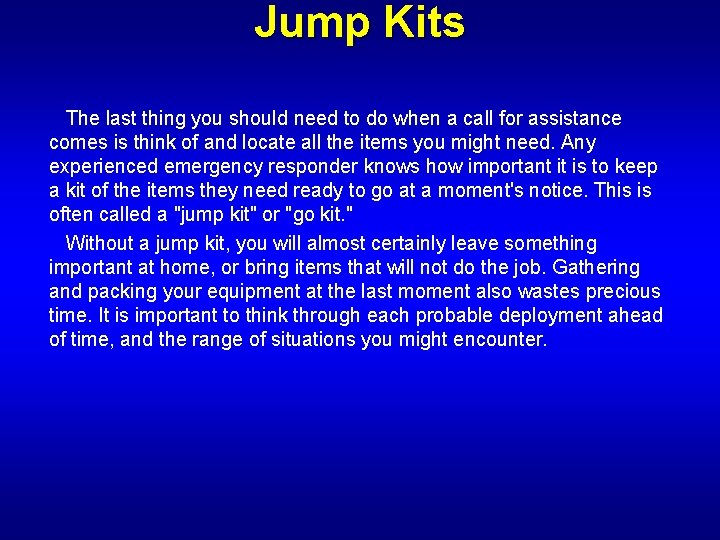 Jump Kits The last thing you should need to do when a call for