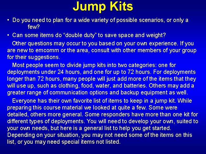 Jump Kits • Do you need to plan for a wide variety of possible