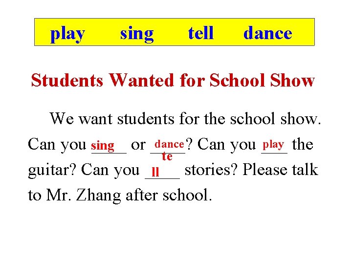 play sing tell dance Students Wanted for School Show We want students for the