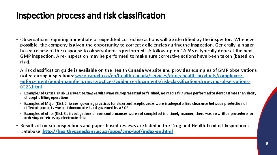 Inspection process and risk classification • Observations requiring immediate or expedited corrective actions will
