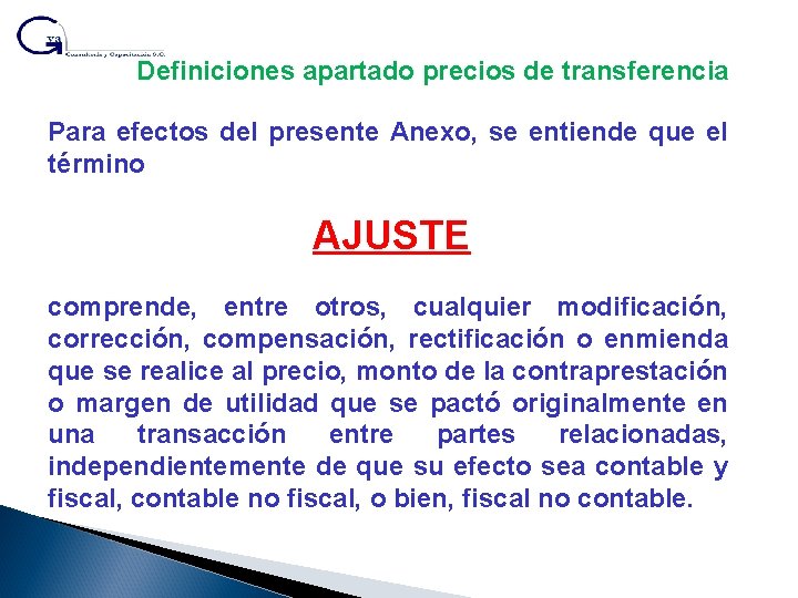 Definiciones apartado precios de transferencia Para efectos del presente Anexo, se entiende que el