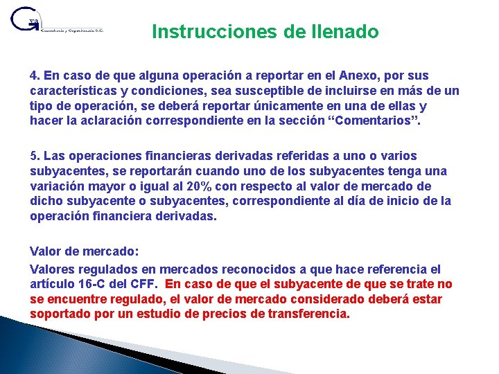 Instrucciones de llenado 4. En caso de que alguna operación a reportar en el