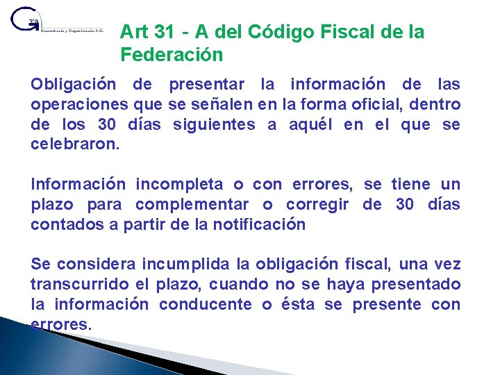 Art 31‐A del Código Fiscal de la Federación Obligación de presentar la información de