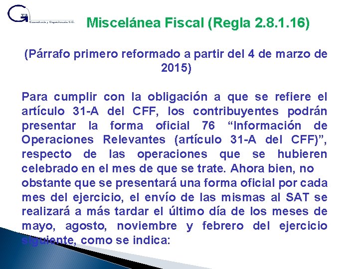Miscelánea Fiscal (Regla 2. 8. 1. 16) (Párrafo primero reformado a partir del 4