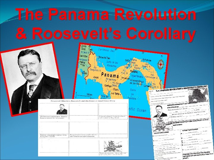 The Panama Revolution & Roosevelt’s Corollary 