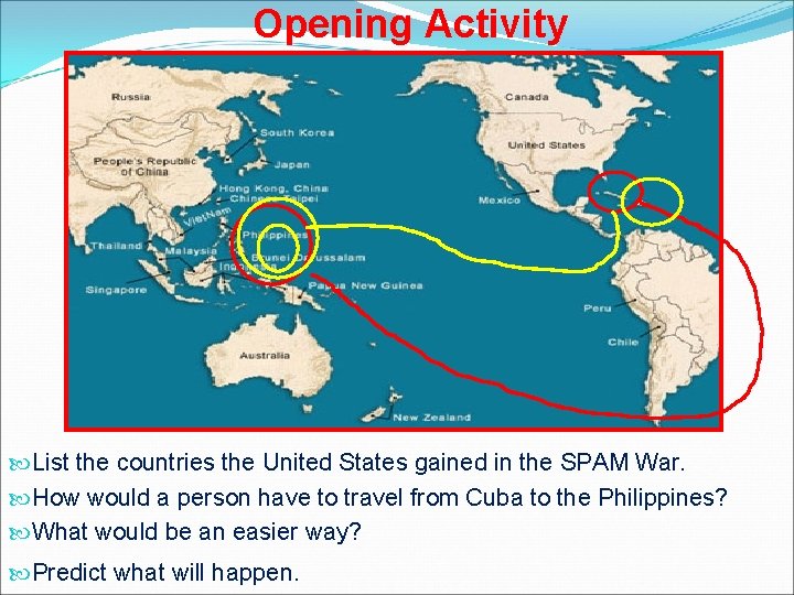 Opening Activity List the countries the United States gained in the SPAM War. How