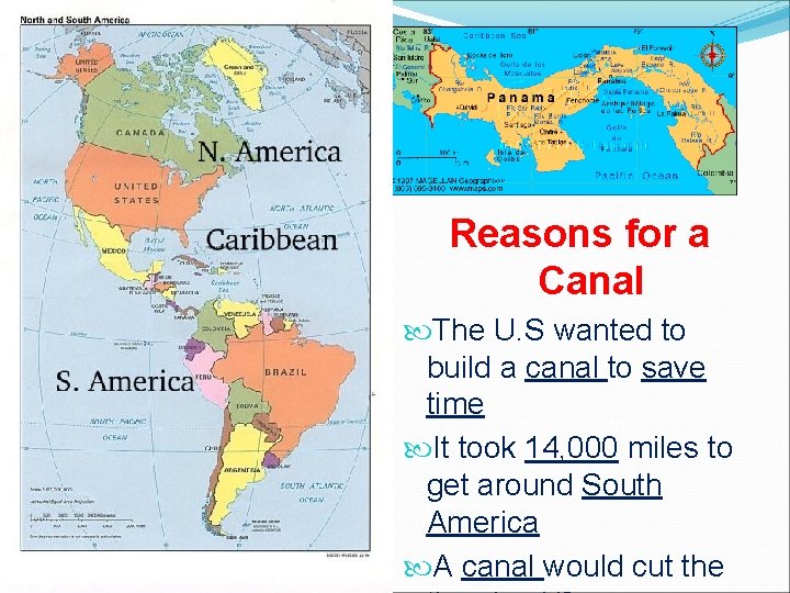 Reasons for a Canal The U. S wanted to build a canal to save