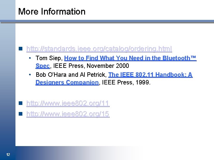 More Information n http: //standards. ieee. org/catalog/ordering. html • Tom Siep, How to Find