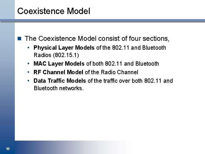 Coexistence Model n The Coexistence Model consist of four sections, • Physical Layer Models