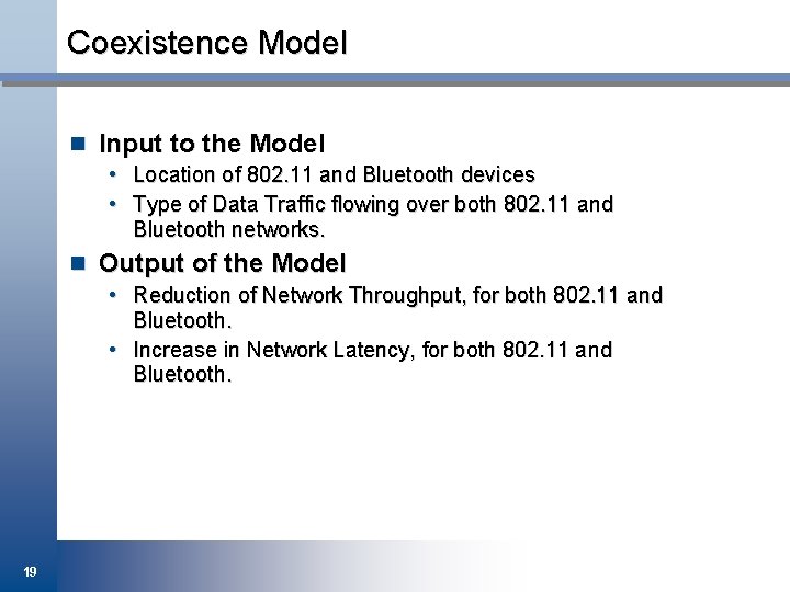 Coexistence Model n Input to the Model • Location of 802. 11 and Bluetooth