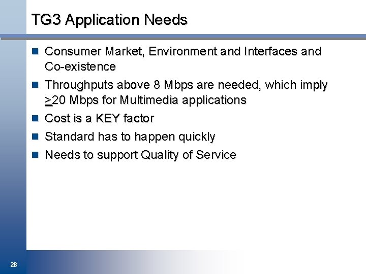 TG 3 Application Needs n Consumer Market, Environment and Interfaces and n n 28