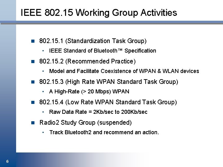 IEEE 802. 15 Working Group Activities n 802. 15. 1 (Standardization Task Group) •