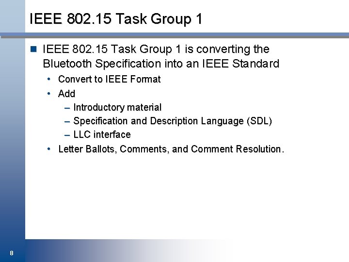 IEEE 802. 15 Task Group 1 n IEEE 802. 15 Task Group 1 is